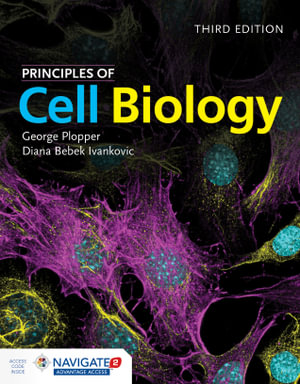 Principles Of Cell Biology : 3rd edition - George Plopper