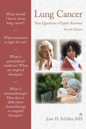 Lung Cancer: Your Questions, Expert Answers : Your Questions, Expert Answers - Joan H. Schiller