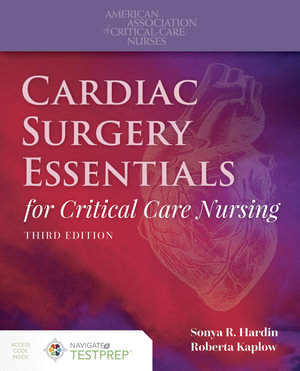 Cardiac Surgery Essentials For Critical Care Nursing - Sonya R. Hardin