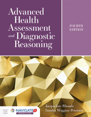 Advanced Health Assessment and Diagnostic Reasoning : 4th Edition - Featuring Kognito Simulations - Jacqueline Rhoads