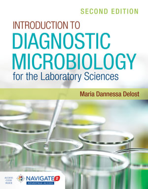 Introduction To Diagnostic Microbiology For The Laboratory Sciences - Maria Dannessa Delost