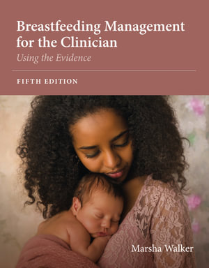 Breastfeeding Management for the Clinician : Using the Evidence - Marsha Walker