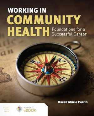 Working in Community Health : Foundations for a Successful Career - Karen  M. Perrin