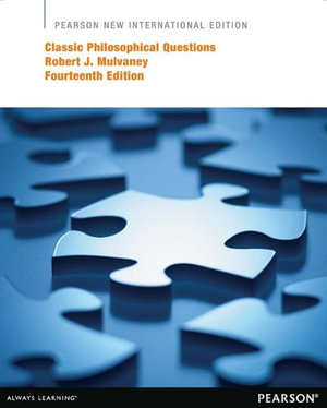 Classic Philosophical Questions : Pearson New International Edition - Robert Mulvaney