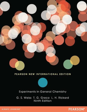 Experiments in General Chemistry : Pearson New International Edition - Gerald Weiss