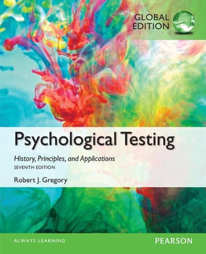 Psychological Testing 7ed : History, Principles, and Applications, Global Edition - Robert Gregory