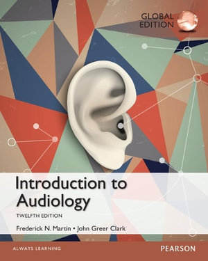 Introduction to Audiology : Global Edition - Frederick Martin