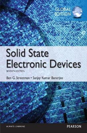 Solid State Electronic Devices, Global Edition : 7th edition - Ben G. Streetman