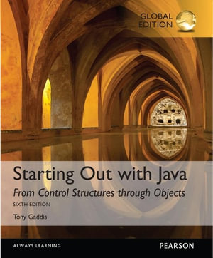 Starting Out with Java 6ed : From Control Structures through Objects, Global Edition - Tony Gaddis