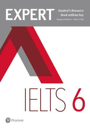 Expert IELTS 6 Student's Resource Book without Key : Expert - Margaret Matthews