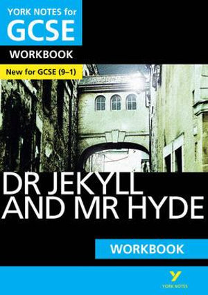 The Strange Case of Dr Jekyll and Mr Hyde : York Notes for GCSE Workbook everything you need to catch up, study and prepare for and 2023 and 2024 exams and assessments - Anne Rooney