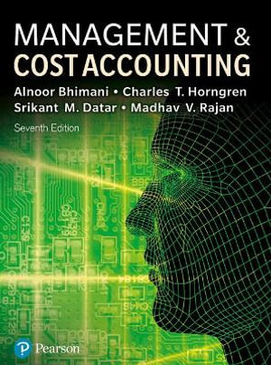 Management & Cost Accounting : 7th edition - Alnoor Bhimani