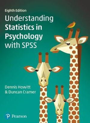 Understanding Statistics in Psychology with SPSS : 8th Edition - Dennis Howitt