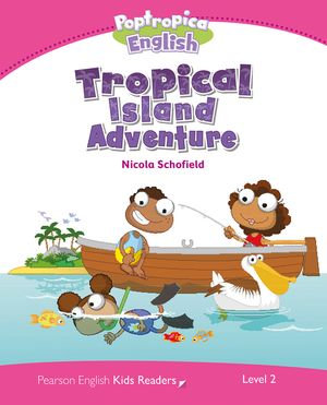 Level 2 : Poptropica English Tropical Island Adventure ePub with Integrated Audio - Pearson Education