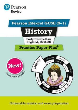 Pearson REVISE Edexcel GCSE History Early Elizabethan England, 1558-88 : Practice Paper Plus incl. online revision and quizzes - for 2025 and 2026 exams - Ben Armstrong