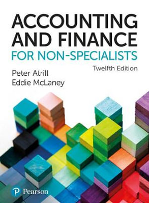 Accounting and Finance for Non-Specialists : 12th Edition - Peter Atrill