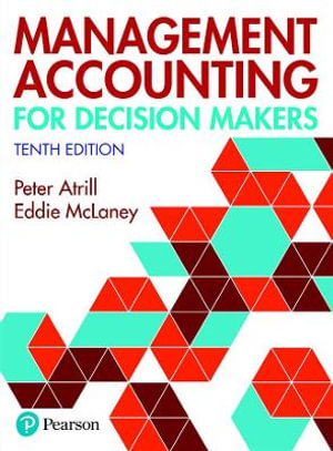 Management Accounting for Decision Makers + MyLab Accounting with Pearson eText (Package) - Peter Atrill