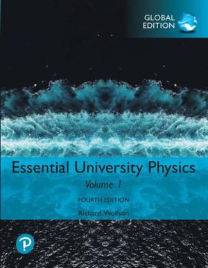 Essential University Physics, Global Edition : 4th Edition - Volume 1 - Richard Wolfson