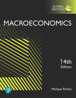 Macroeconomics, GE : 14th Edition - Michael Parkin