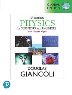 Physics for Scientists & Engineers with Modern Physics, Global Edition : 5th Edition - Douglas Giancoli