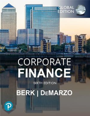 Corporate Finance, Global Edition  : 6th Edition - Jonathan Berk