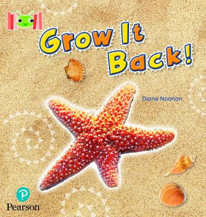 Bug Club Reading Corner : Age 4-7: Grow it Back - Diana Noonan