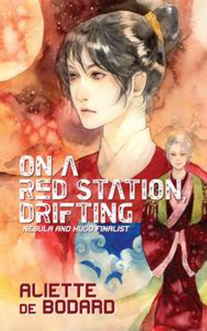 On a Red Station, Drifting - Aliette de Bodard