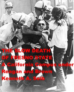 Slow Death of Fresno State - Kenneth Seib