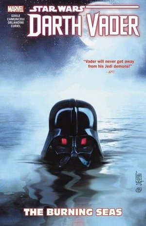 Star Wars : Darth Vader : Dark Lord Of The Sith, Volume 3 : The Burning Seas - Charles Soule