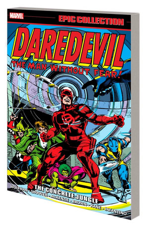 DAREDEVIL EPIC COLLECTION : THE CONCRETE JUNGLE - Marv Wolfman