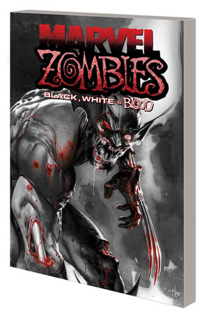 MARVEL ZOMBIES BLACK, WHITE & BLOOD TREASURY EDITION : Black, White & Blood Treasury Edition - Garth Ennis