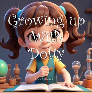 Growing up with Dotty - Sonia Jones