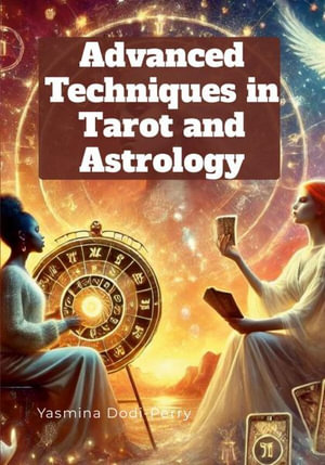 Advanced Techniques in Astrology and Tarot - Yasmina Dodi-Perry