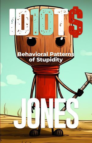 ID10T$ : Behavioral Patterns of Stupidity - Cedric Jones