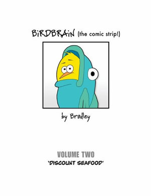 BiRDBRAiN (the comic strip!) Volume 2 - Peter Bradley