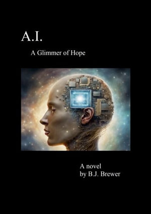 A.I. : A Glimmer of Hope - BJ Brewer