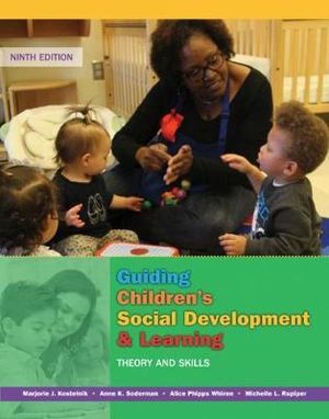Guiding Children's Social Development and Learning 9ed : Theory and Skills - Marjorie Kostelnik
