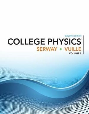 College Physics, Volume 2 - Raymond A. Serway