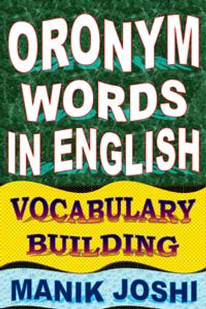 Oronym Words in English : Vocabulary Building - Manik Joshi