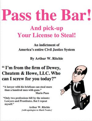 Pass the Bar! and Pick-Up Your License to Steal! - Arthur W. Ritchie