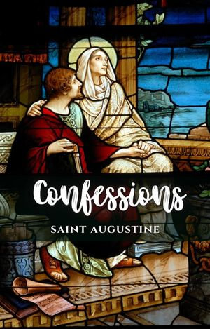 Confessions - Saint Augustine