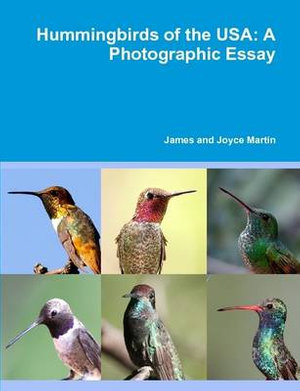 Hummingbirds of the USA : A Photographic Essay - James and Joyce Martin