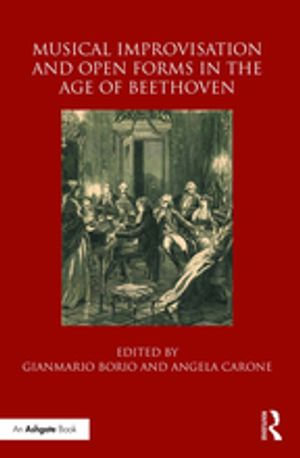 Musical Improvisation and Open Forms in the Age of Beethoven - Gianmario Borio