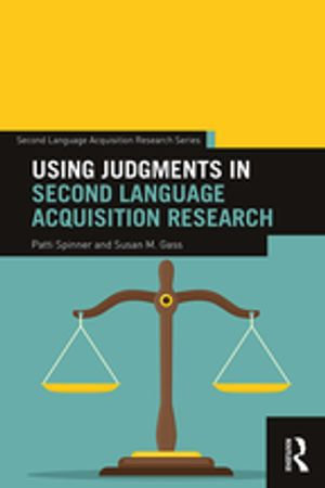 Using Judgments in Second Language Acquisition Research : Second Language Acquisition Research Series - Patti Spinner