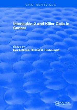 Interleukin-2 and Killer Cells in Cancer - Eva Lotzova