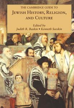 The Cambridge Guide to Jewish History, Religion, and Culture : Comprehensive Surveys of Religion - Judith R. Baskin