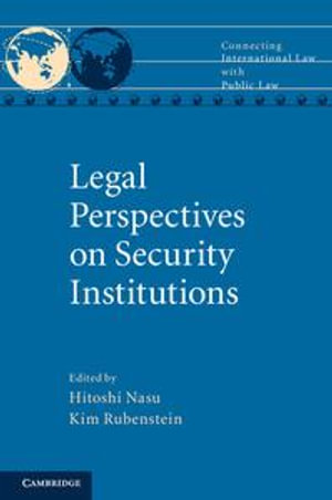 Legal Perspectives on Security Institutions : Connecting International Law with Public Law - Hitoshi Nasu