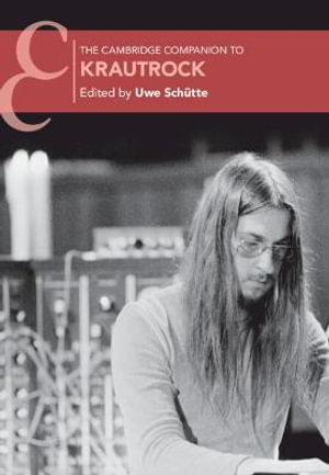 The Cambridge Companion to Krautrock : Cambridge Companions to Music - Uwe SchÃ¼tte