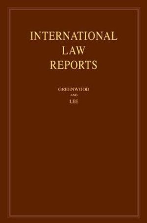 International Law Reports : Volume 196 - Christopher Greenwood