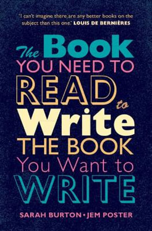 The Book You Need to Read to Write the Book You Want to Write : A Handbook for Fiction Writers - Jem Poster